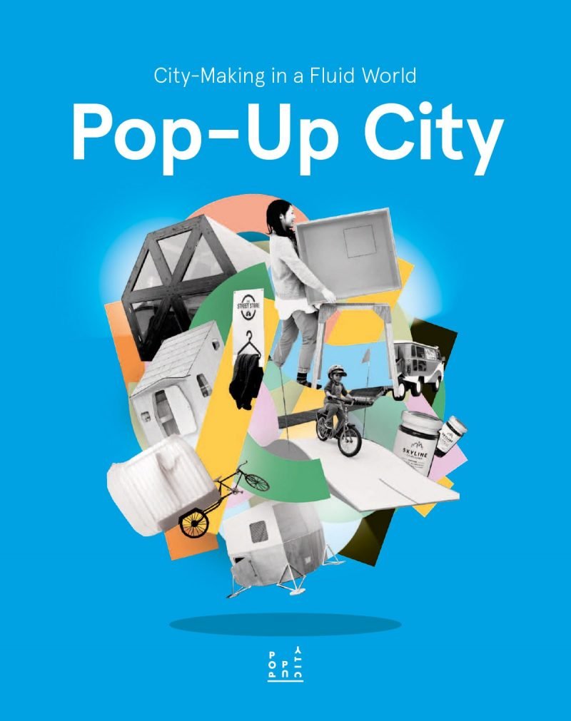 Pop-Up City: City-Making in a Fluid World